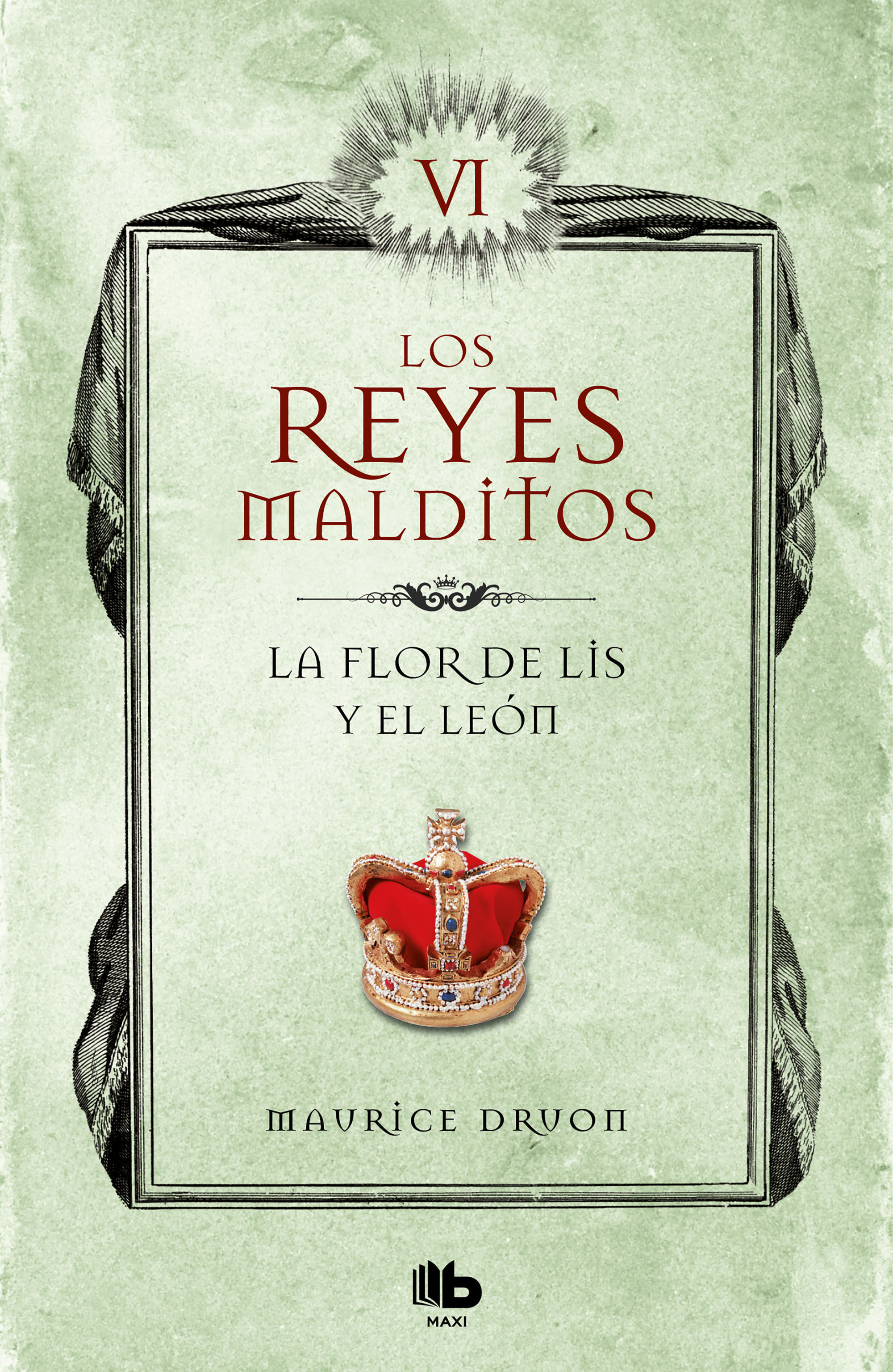 LA FLOR DE LIS Y EL LEÓN. LOS REYES MALDITOS 6