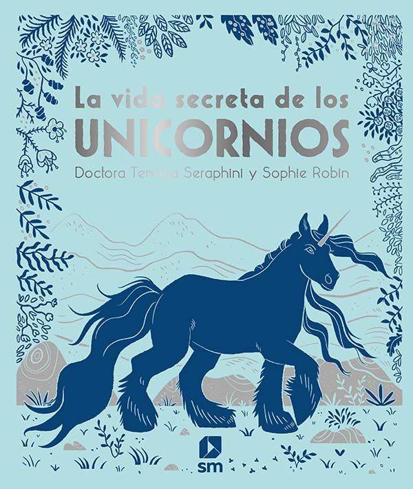 LA VIDA SECRETA DE LOS UNICORNIOS. 