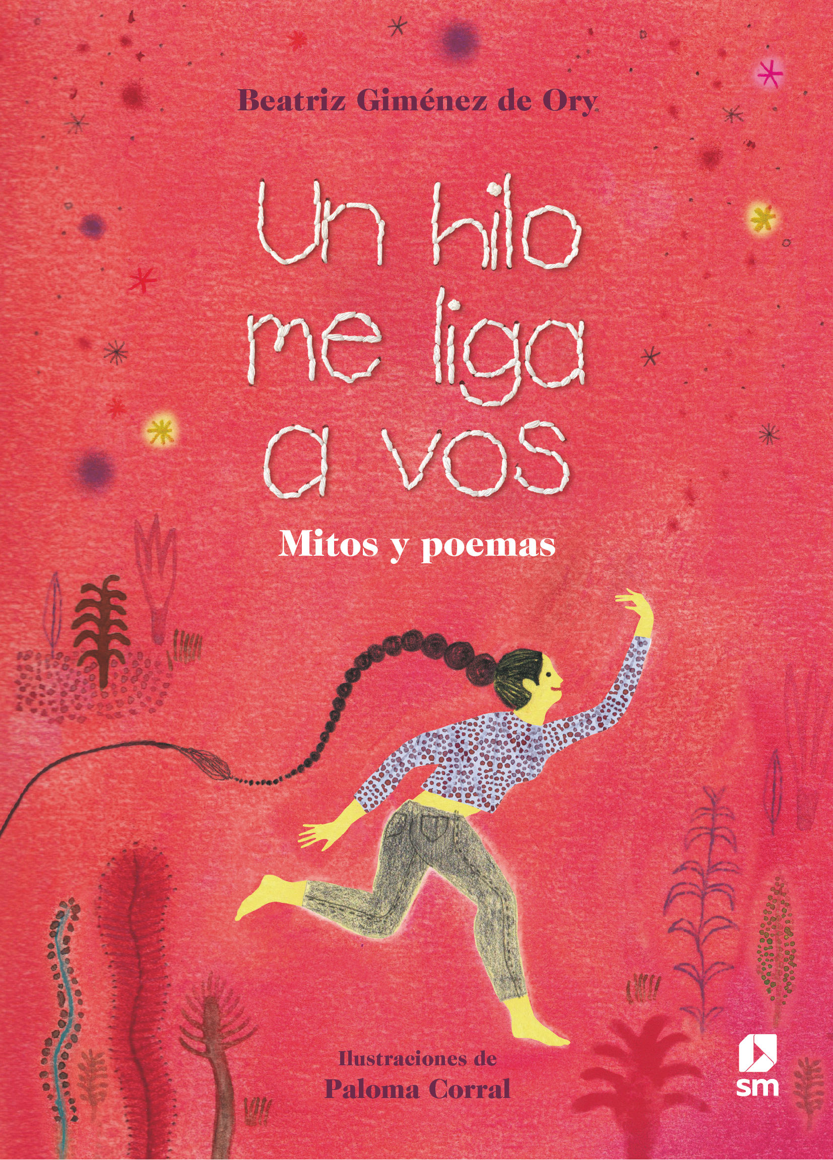 UN HILO ME LIGA A VOS. MITOS Y POEMAS