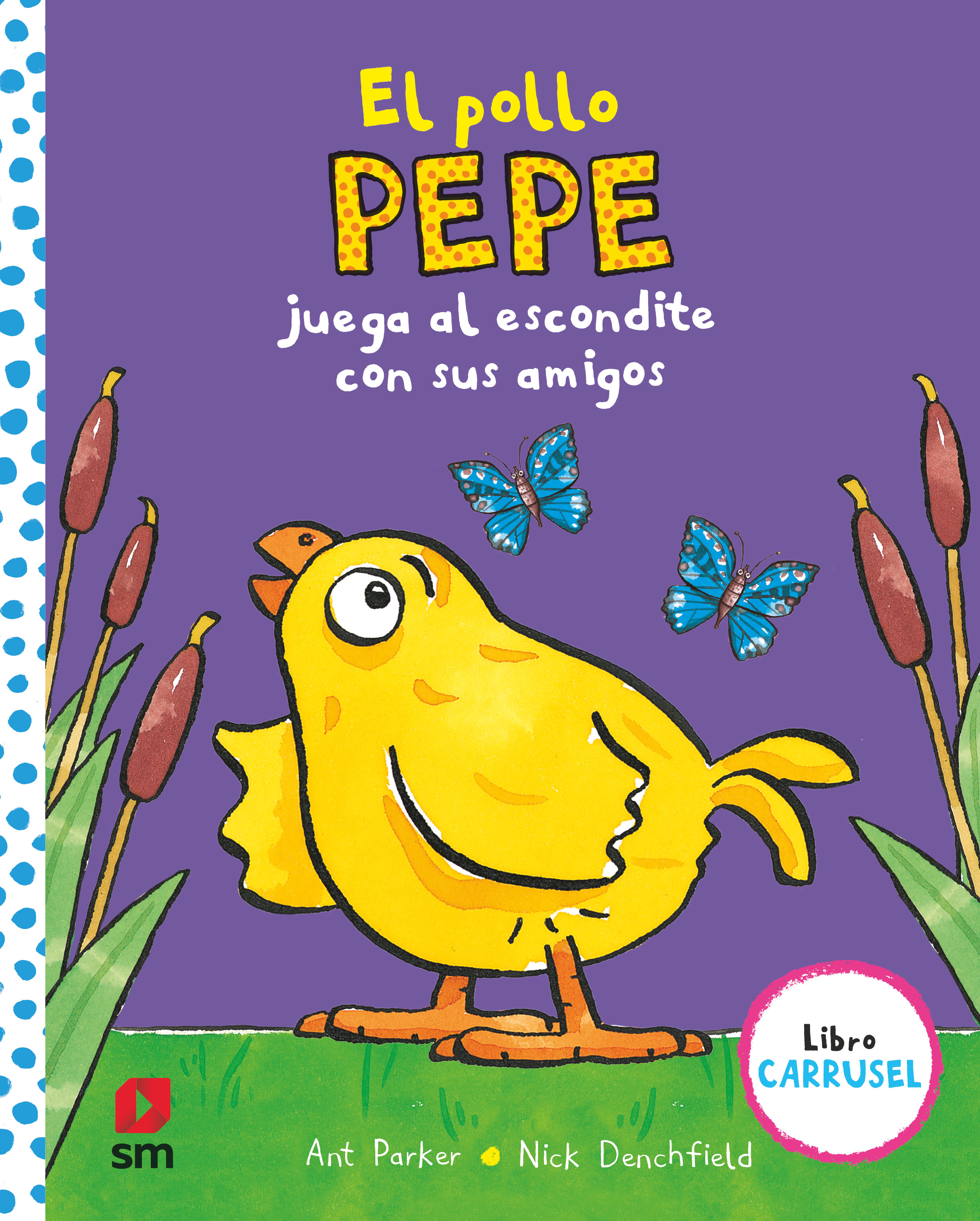 EL POLLO PEPE JUEGA AL ESCONDITE CON SUS AMIGOS (LIBRO CARRUSEL). 