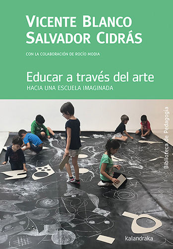 EDUCAR A TRAVÉS DEL ARTE. HACIA UNA ESCUELA IMAGINADA