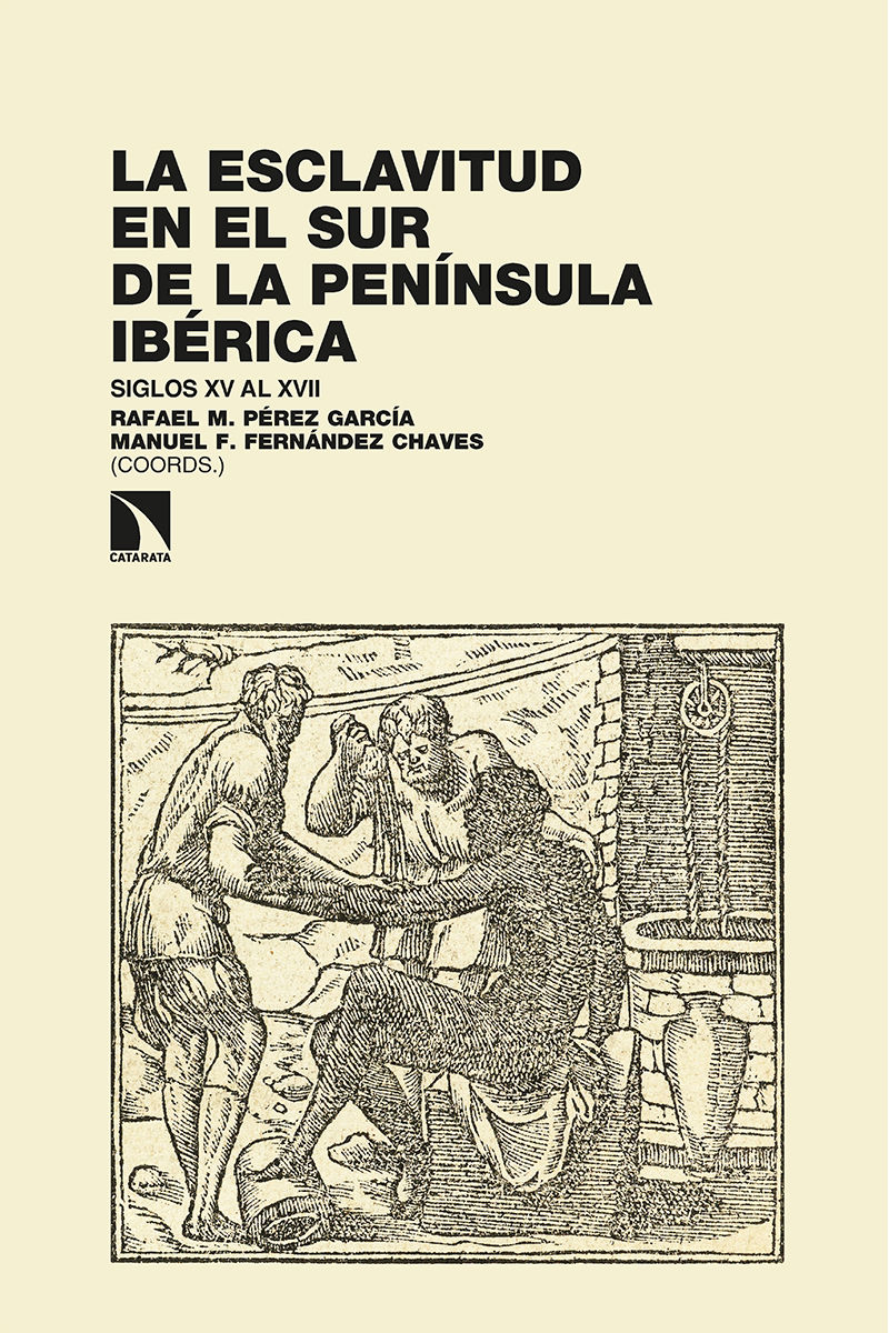 LA ESCLAVITUD EN EL SUR DE LA PENÍNSULA IBÉRICA. SIGLOS XV AL XVII. DEMOGRAFÍA E HISTORIA SOCIAL
