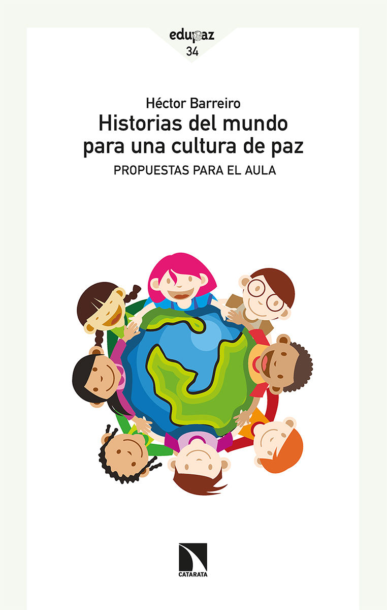 HISTORIAS DEL MUNDO PARA UNA CULTURA DE PAZ. PROPUESTAS PARA EL AULA