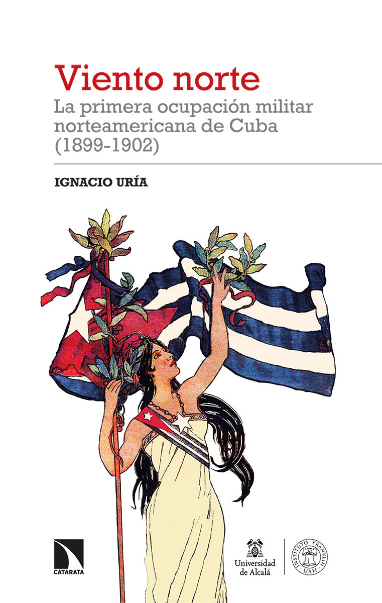 VIENTO NORTE. LA PRIMERA OCUPACIÓN MILITAR NORTEAMERICANA DE CUBA