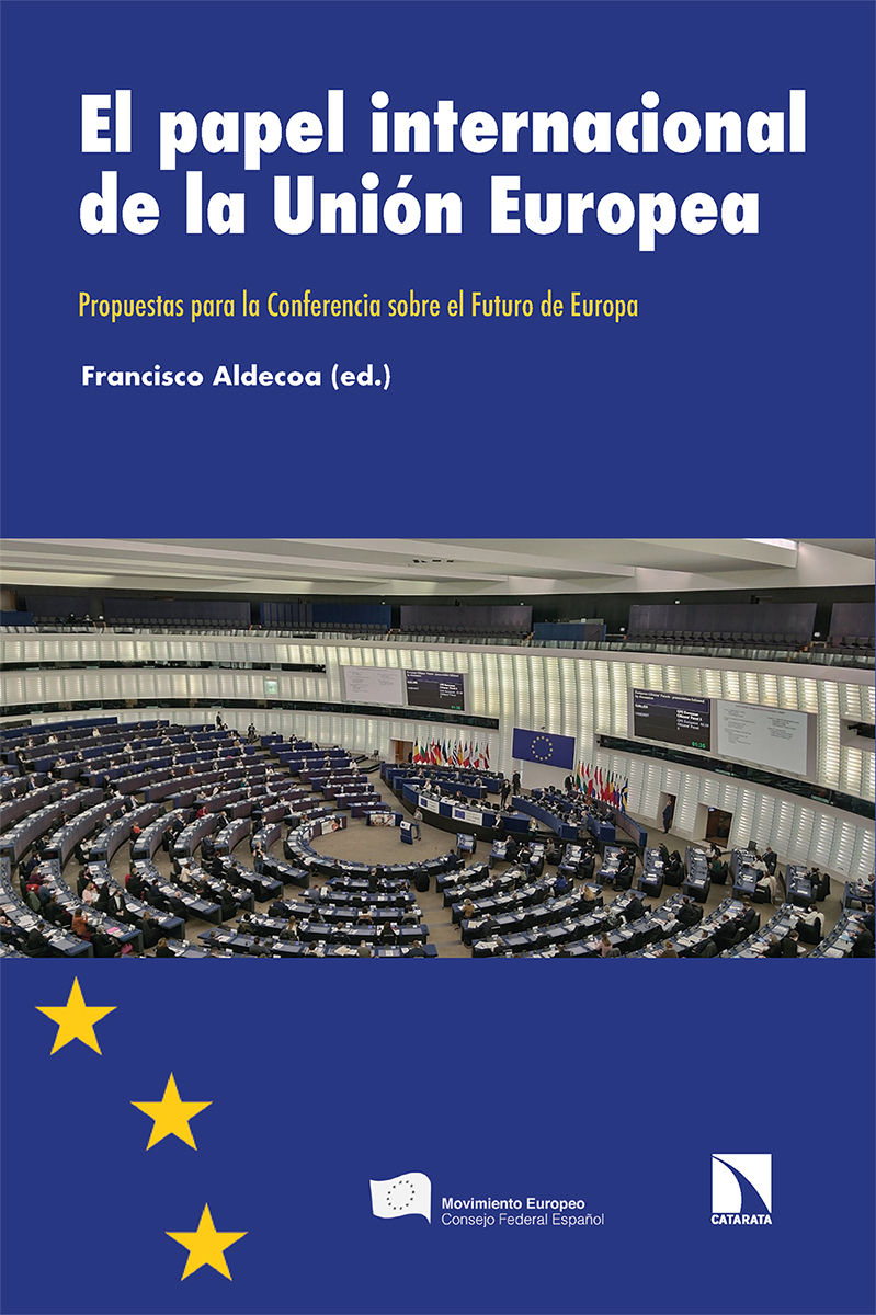 EL PAPEL INTERNACIONAL DE LA UNIÓN EUROPEA. PROPUESTAS PARA LA CONFERENCIA SOBRE EL FUTURO DE EUROPA