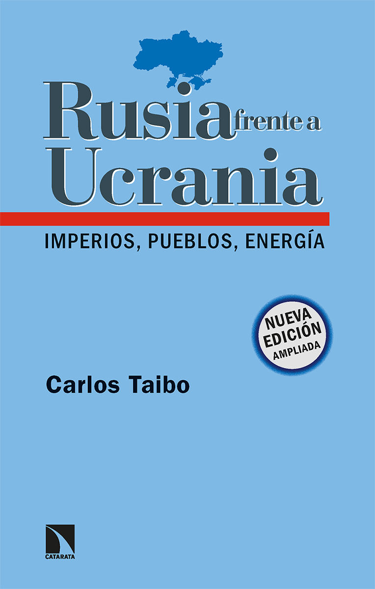 RUSIA FRENTE A UCRANIA. IMPERIOS, PUEBLOS, ENERGÍA