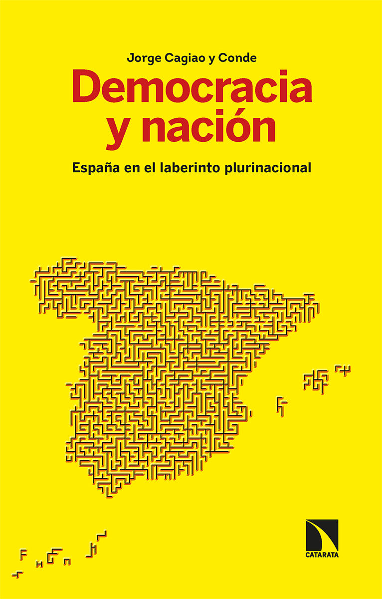 DEMOCRACIA Y NACIÓN. ESPAÑA EN EL LABERINTO PLURINACIONAL