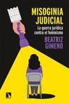 MISOGINIA JUDICIAL. LA GUERRA JURÍDICA CONTRA EL FEMINISMO
