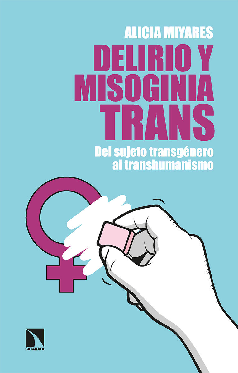 DELIRIO Y MISOGINIA TRANS. DEL SUJETO TRANSGÉNERO AL TRANSHUMANISMO