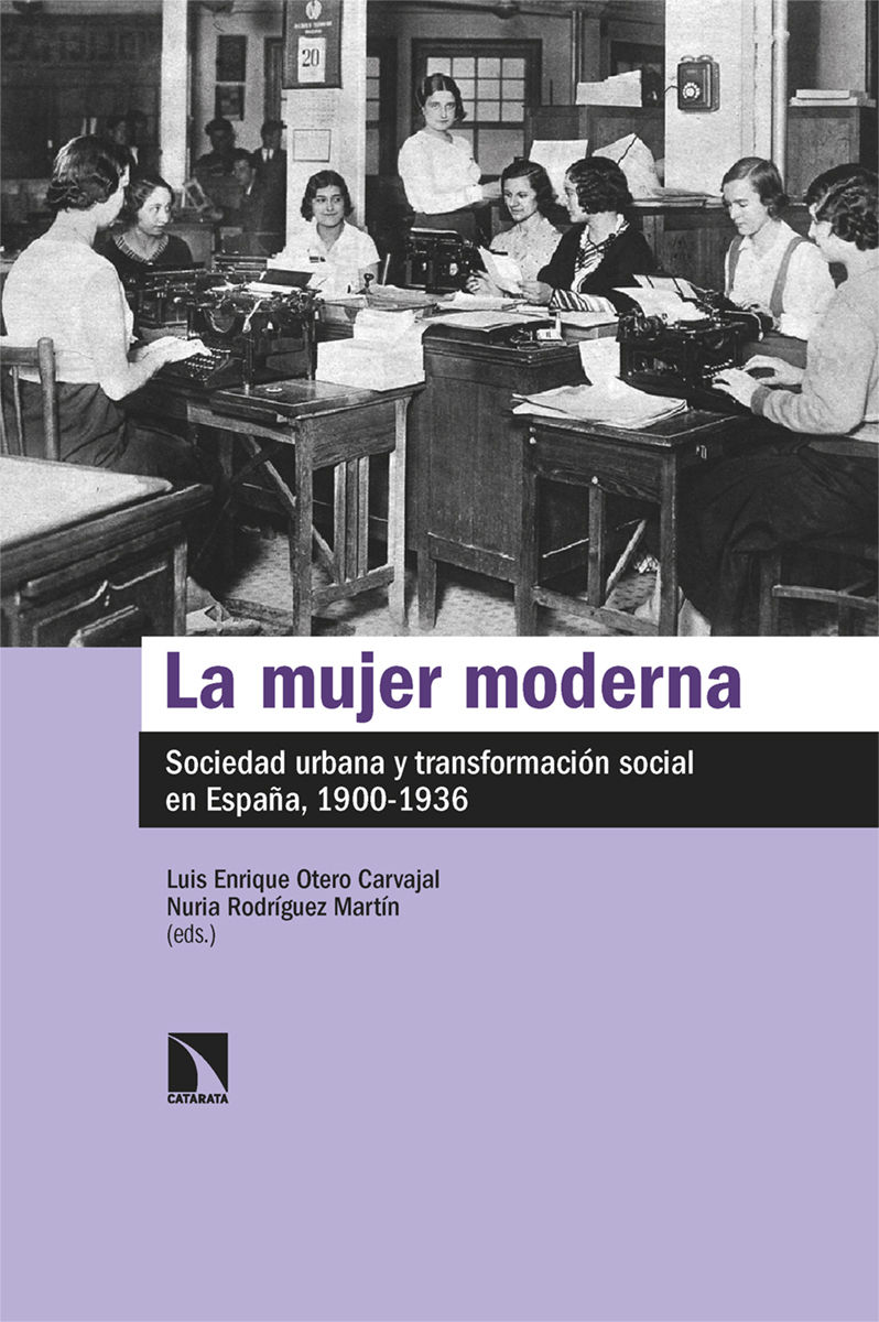 LA MUJER MODERNA. SOCIEDAD URBANA Y TRANSFORMACIÓN SOCIAL EN ESPAÑA, 1900-1936