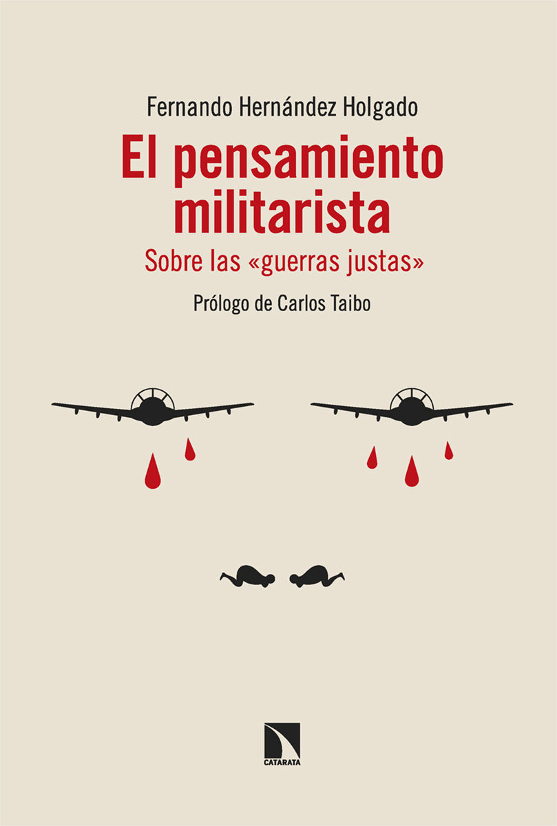 EL PENSAMIENTO MILITARISTA. SOBRE LAS 'GUERRAS JUSTAS'