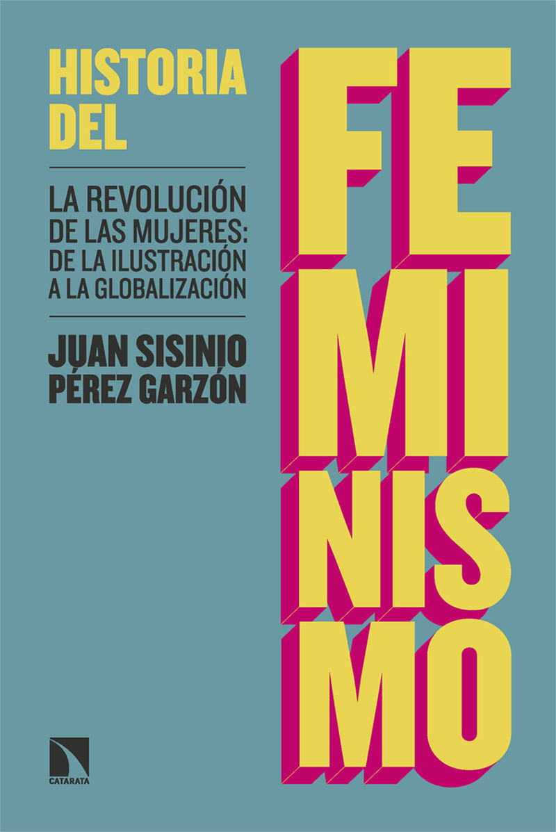 HISTORIA DEL FEMINISMO. LA REVOLUCIÓN DE LAS MUJERES: DE LA ILUSTRACIÓN A LA GLOBALIZACIÓN
