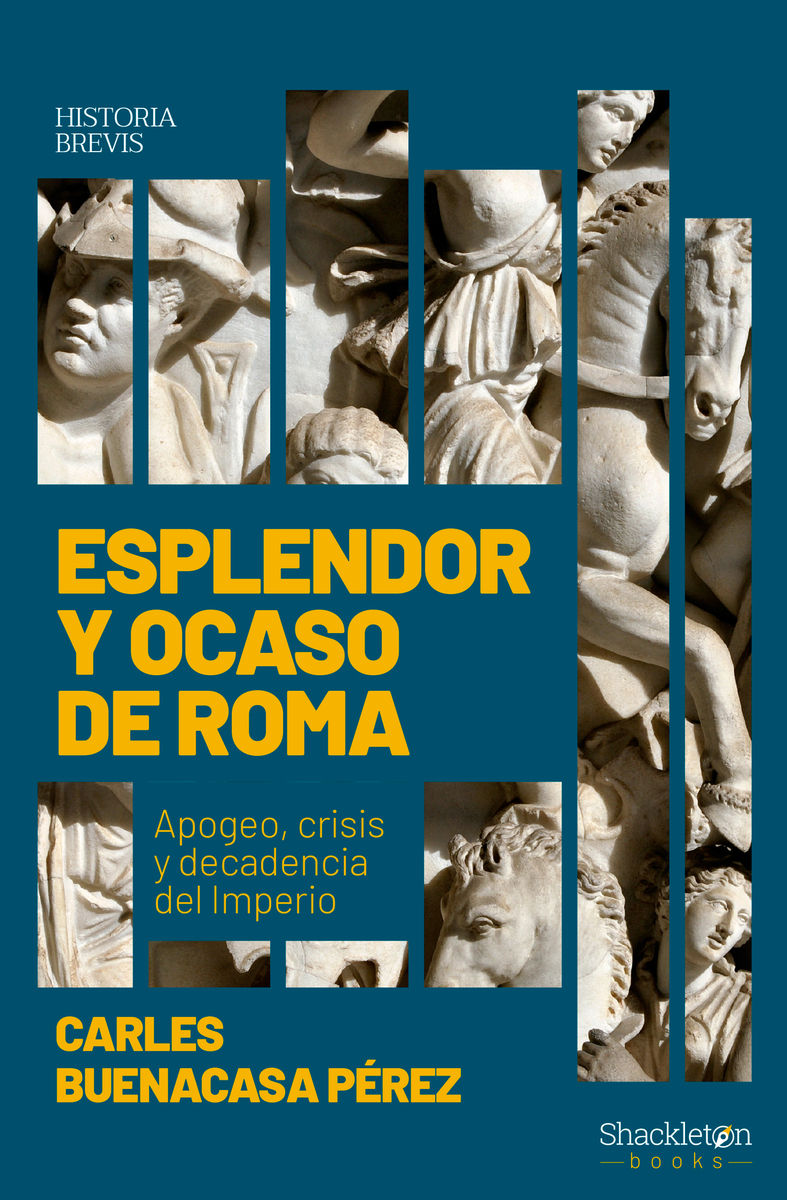 ESPLENDOR Y OCASO DE ROMA. APOGEO, CRISIS Y DECADENCIA DEL IMPERIO