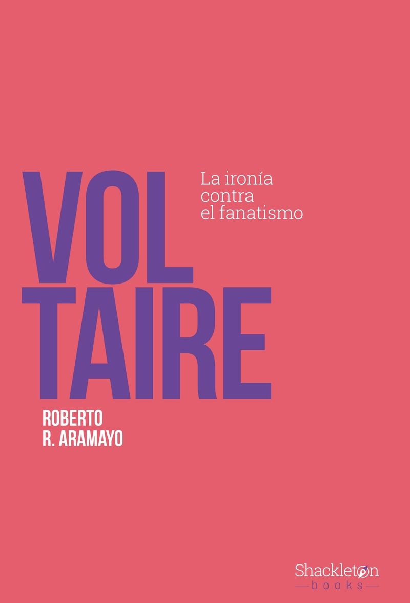 VOLTAIRE. LA IRONÍA CONTRA EL FANATISMO