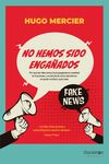 NO HEMOS SIDO ENGAÑADOS. 