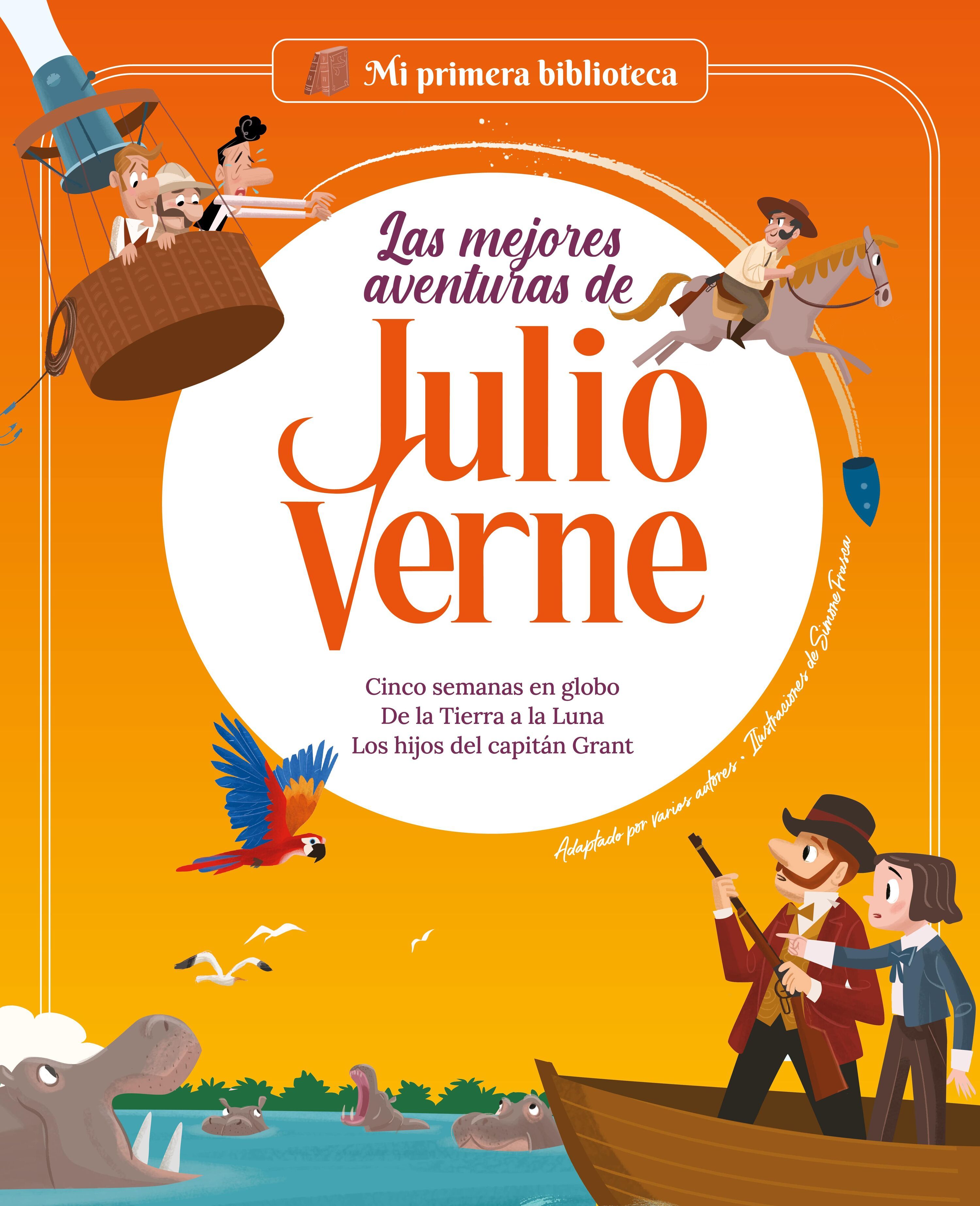 LAS MEJORES AVENTURAS DE JULIO VERNE. VOL. 2. CINCO SEMANAS EN GLOBO / DE LA TIERRA A LA LUNA / LOS HIJOS DEL CAPITÁN GRANT