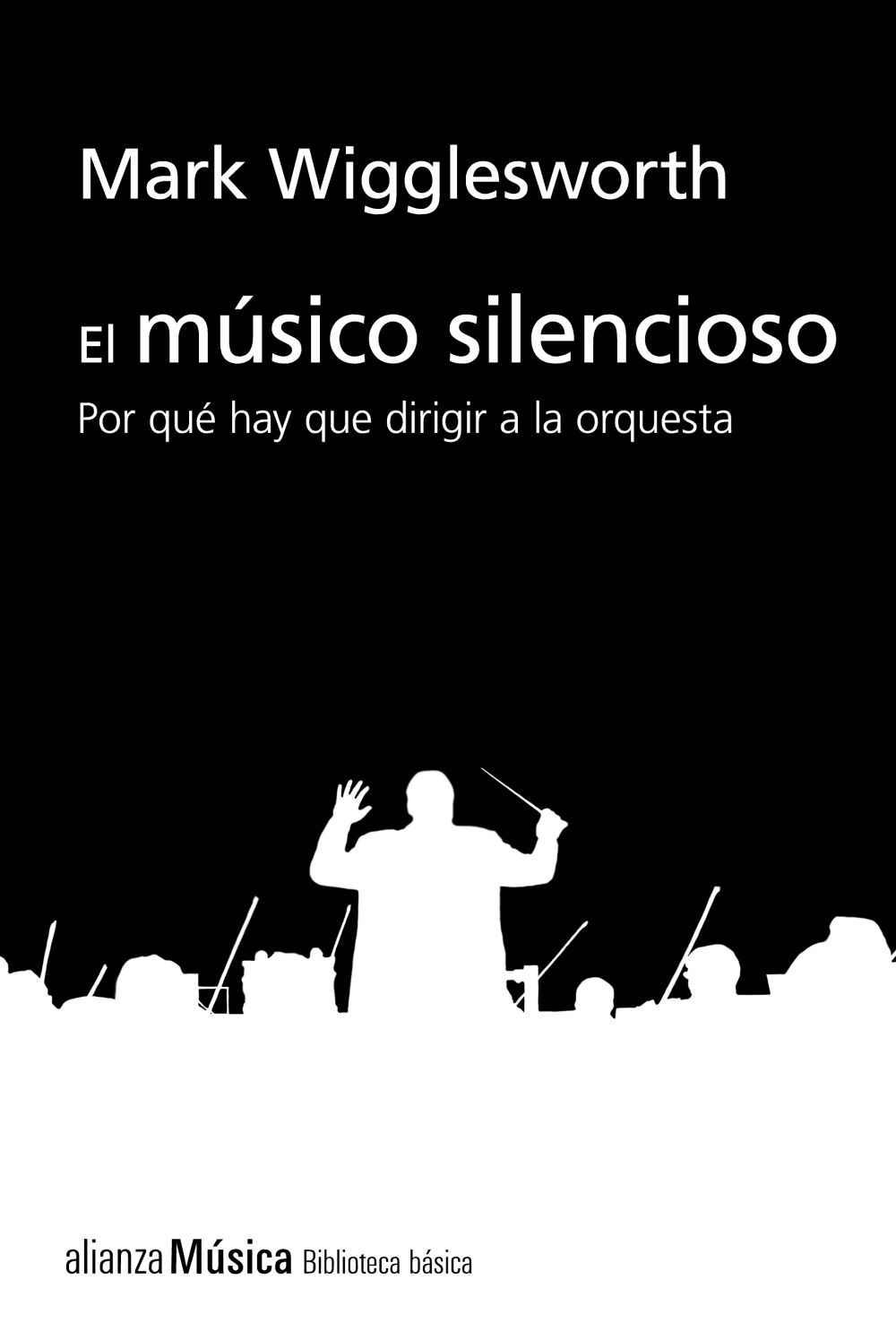 EL MÚSICO SILENCIOSO. POR QUÉ ES IMPORTANTE EL DIRECTOR DE ORQUESTA