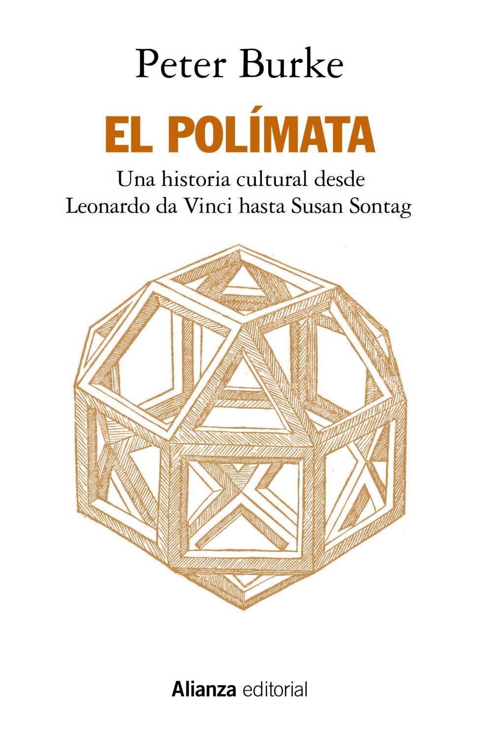 EL POLÍMATA. UNA HISTORIA CULTURAL DESDE LEONARDO DA VINCI HASTA SUSAN SONTAG