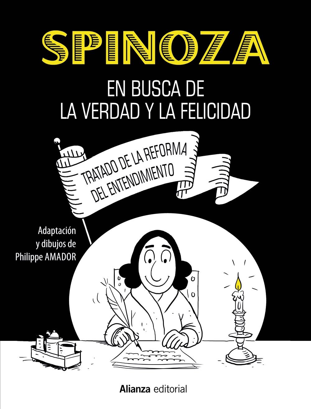 SPINOZA: EN BUSCA DE LA VERDAD Y LA FELICIDAD [CÓMIC]. TRATADO DE LA REFORMA DEL ENTENDIMIENTO