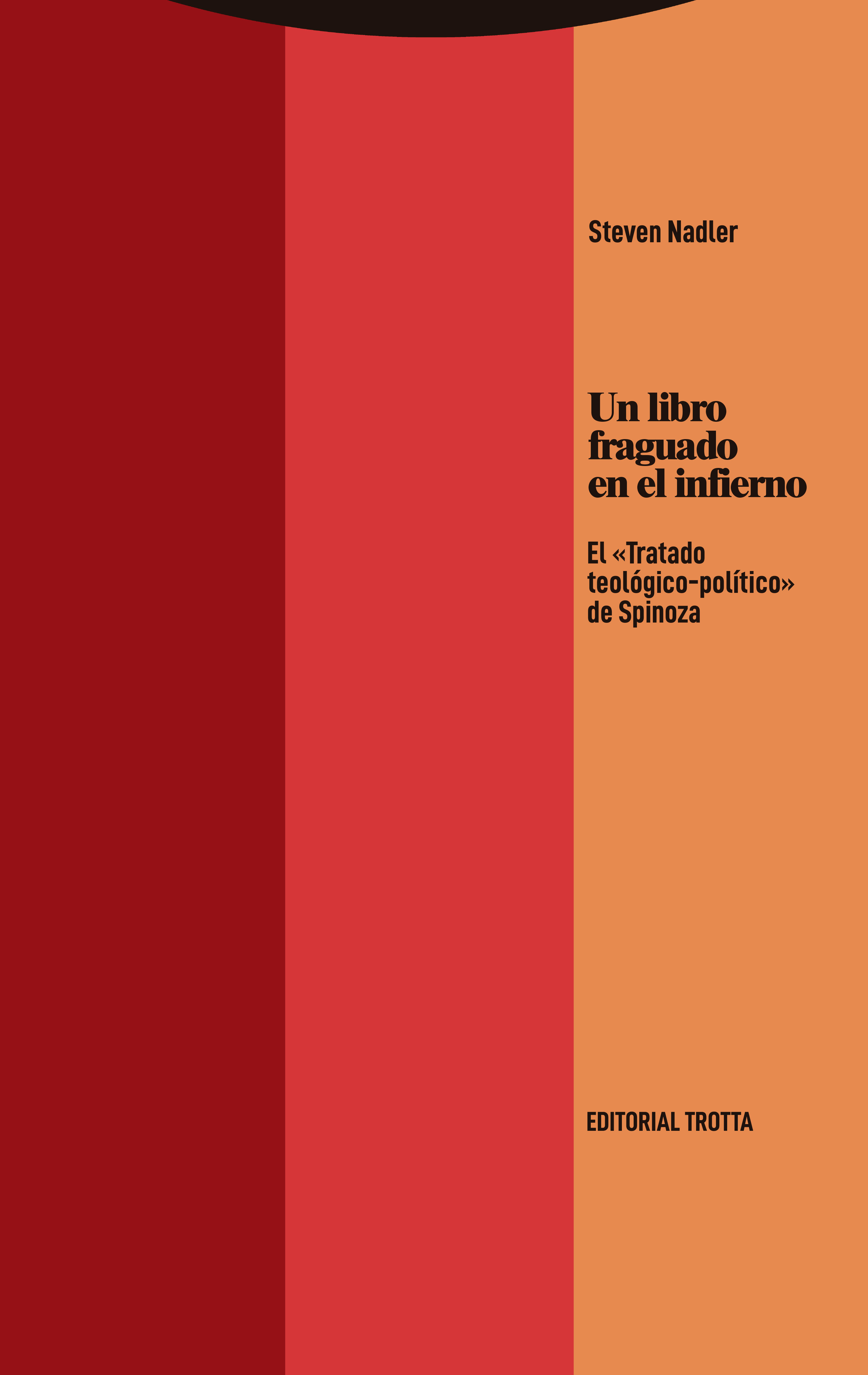 UN LIBRO FRAGUADO EN EL INFIERNO. EL «TRATADO TEOLÓGICO-POLÍTICO» DE SPINOZA