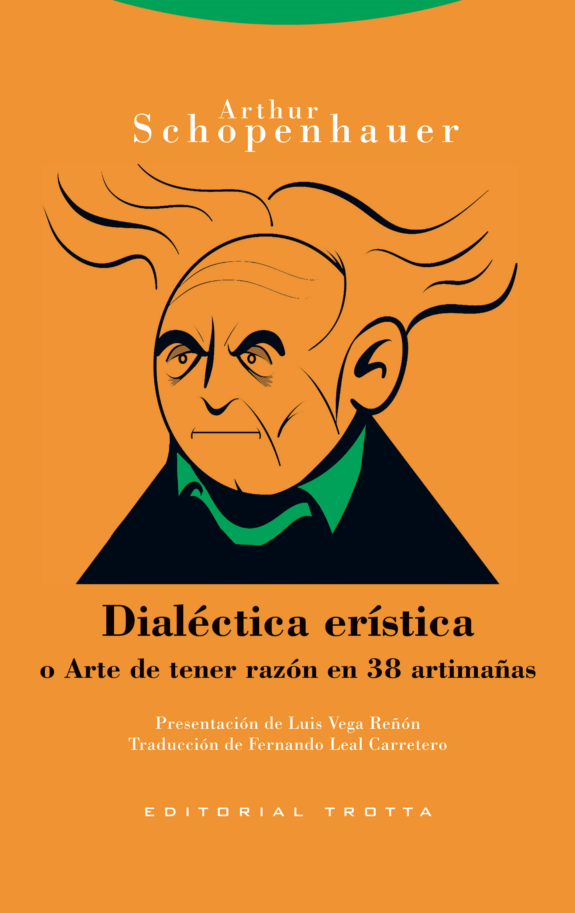 DIALÉCTICA ERÍSTICA. O ARTE DE TENER RAZÓN EN 38 ARTIMAÑAS