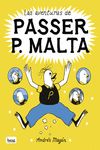 LAS AVENTURAS DE PASSER P. MALTA. 