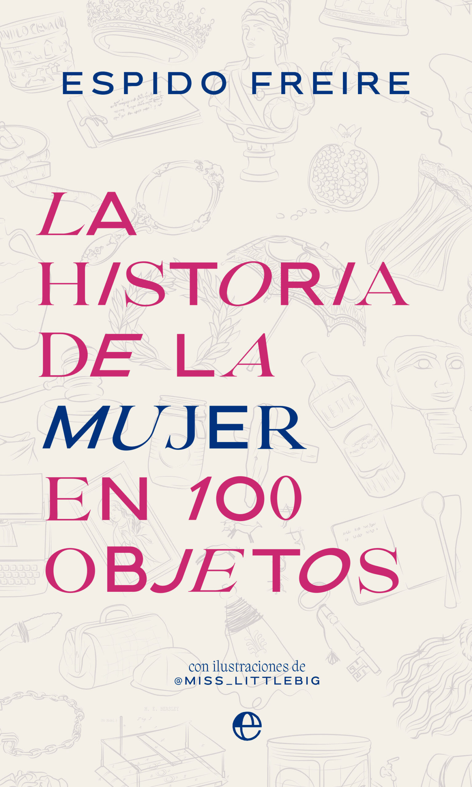 LA HISTORIA DE LA MUJER EN 100 OBJETOS. 