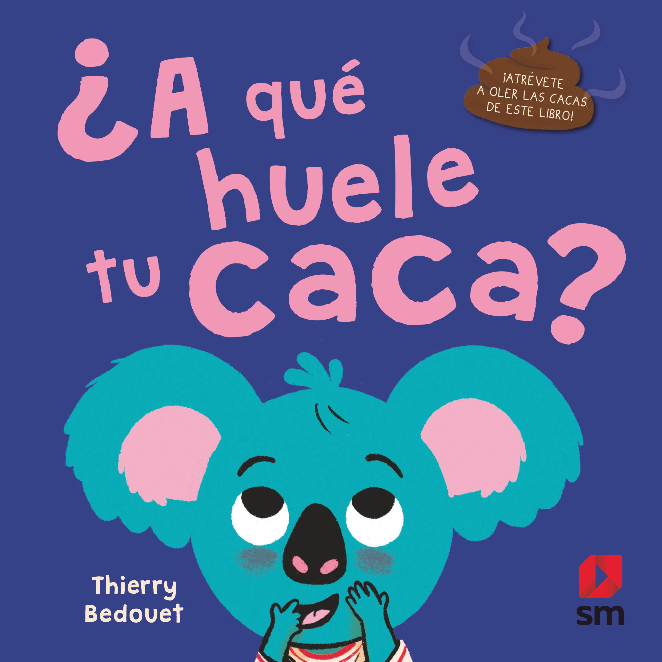 ¿A QUÉ HUELE TU CACA?. 