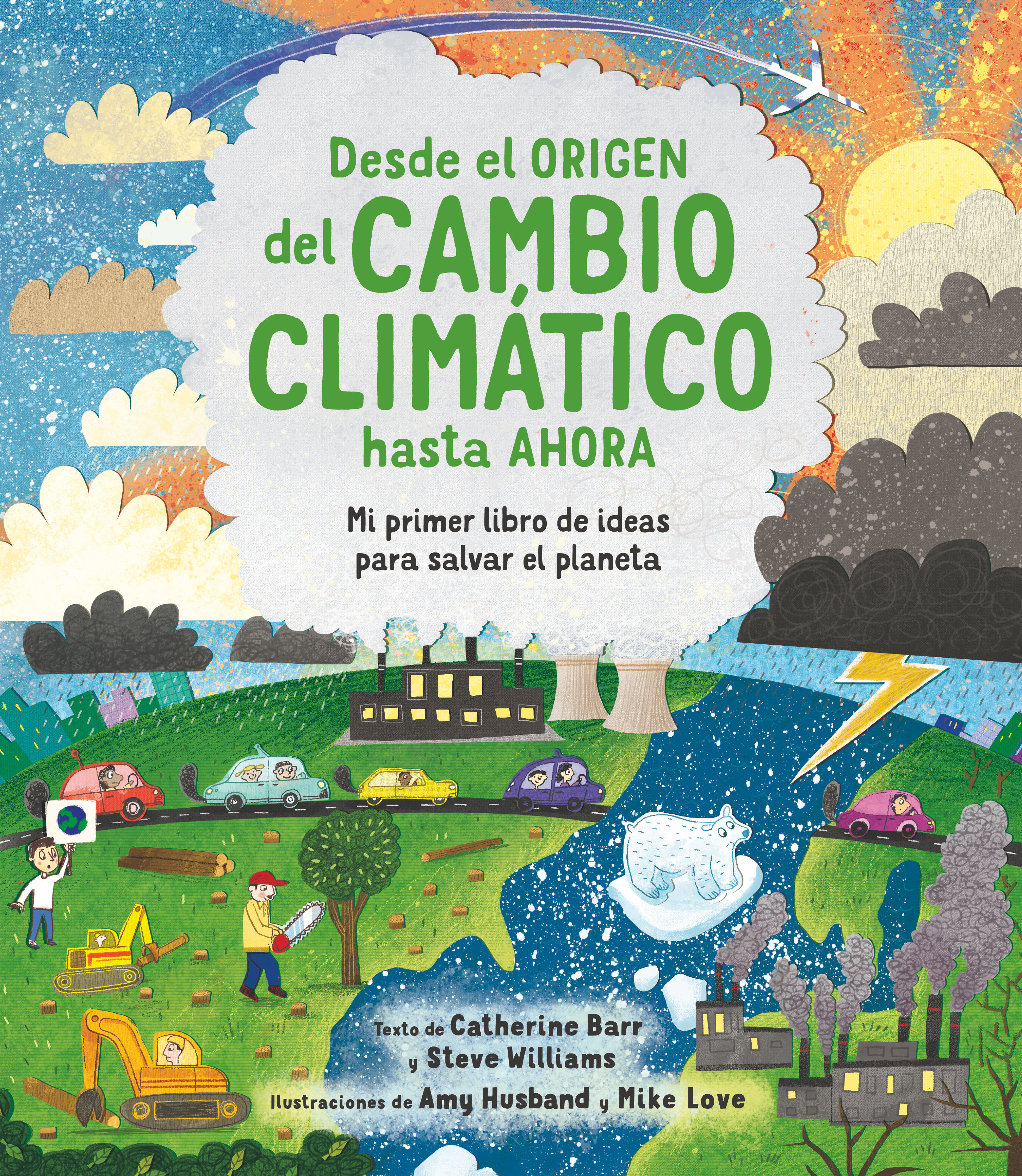 DESDE EL ORIGEN DEL CAMBIO CLIMÁTICO HASTA AHORA. MI PRIMER LIBRO DE IDEAS PARA SALVAR EL PLANETA