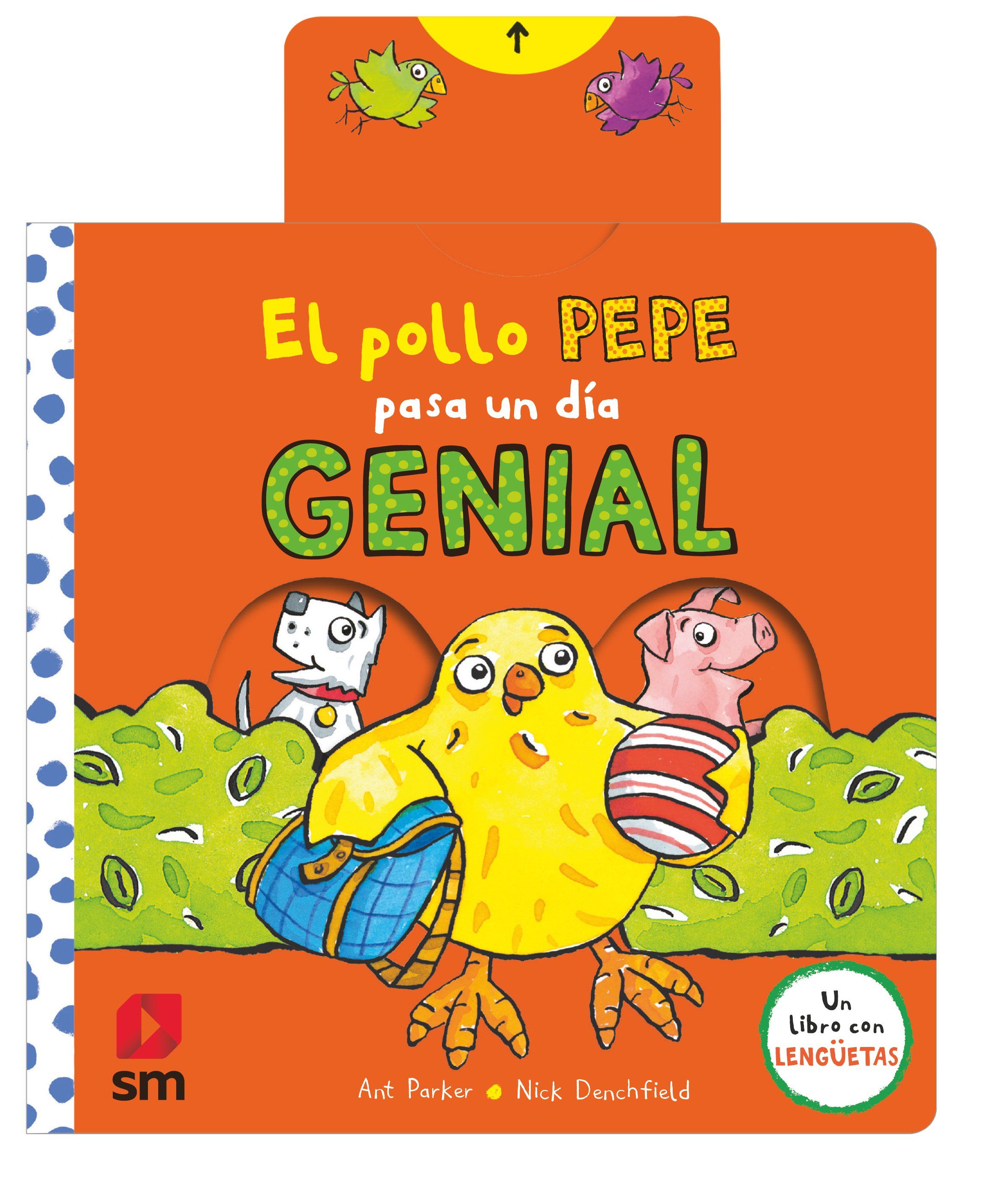 EL POLLO PEPE PASA UN DÍA GENIAL. 