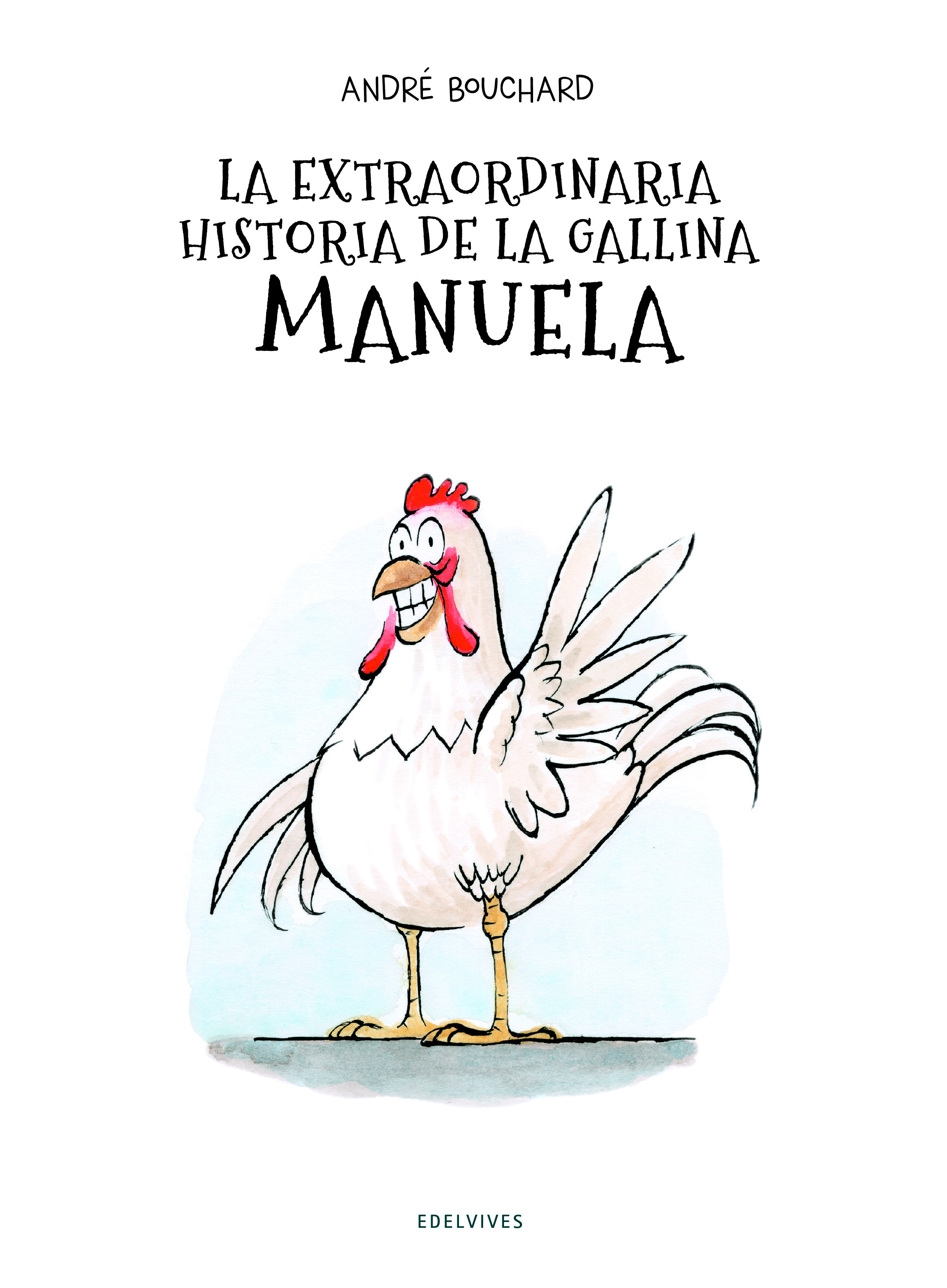 LA EXTRAORDINARIA HISTORIA DE LA GALLINA MANUELA. 