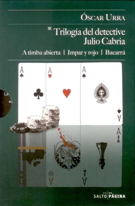 TRILOGIA DEL DETECTIVE JULIO CABRIA. A TIMBA ABIERTA / IMPAR Y ROJO / BACARRÁ