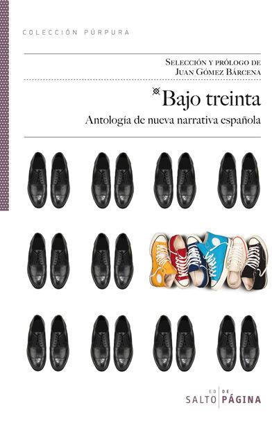 BAJO TREINTA. ANTOLOGIA DE NUEVA NARRATIVA ESPAÑOLA