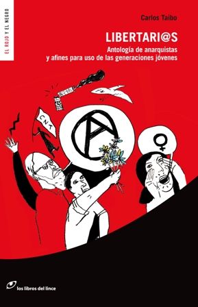 LIBERTARI@S. ANTOLOGÍA DE ANARQUISTAS Y AFINES PARA USO DE LAS GENERACIONES JÓVENES