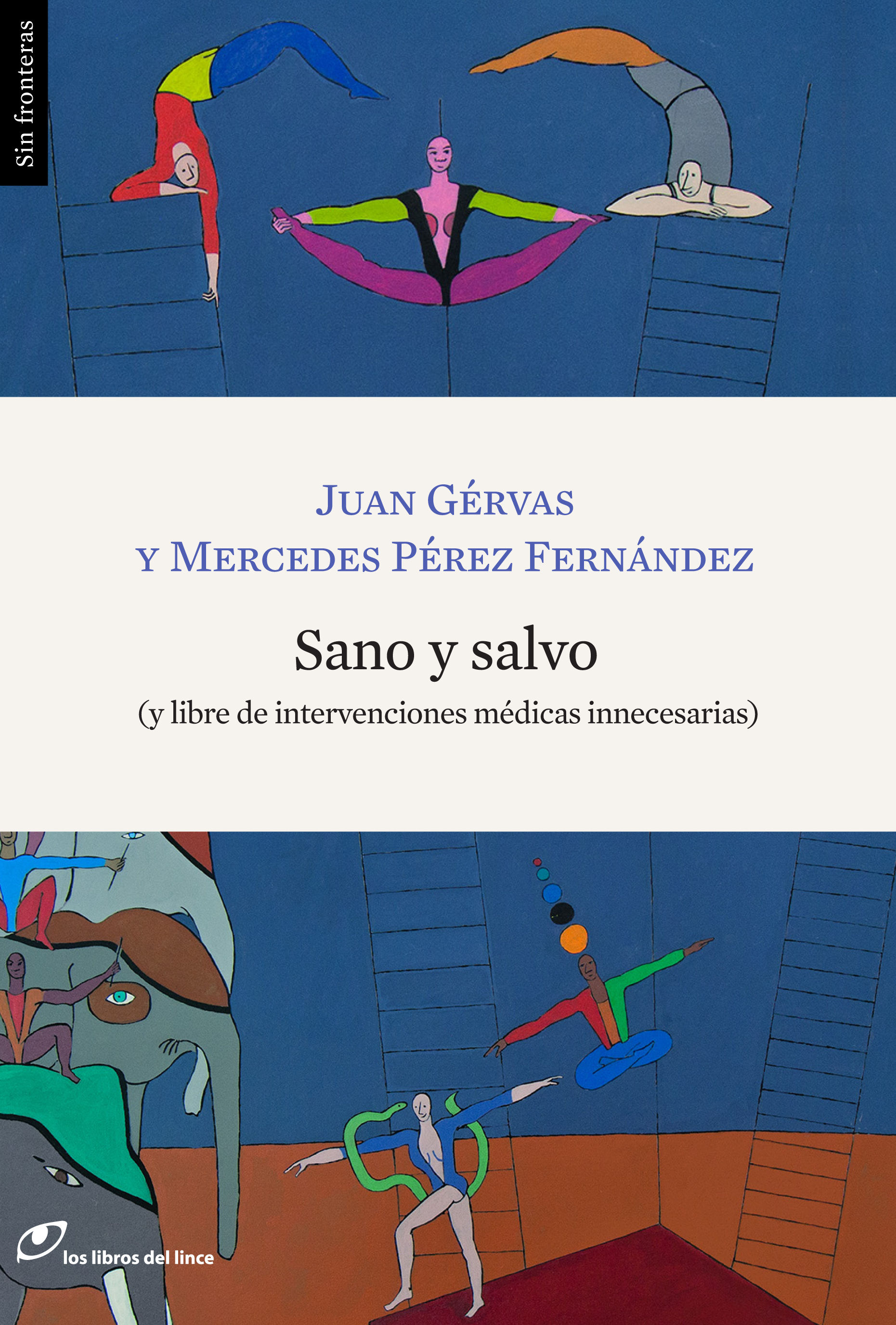 SANO Y SALVO. (Y LIBRE DE INTERVENCIONES MÉDICAS INNECESARIAS)