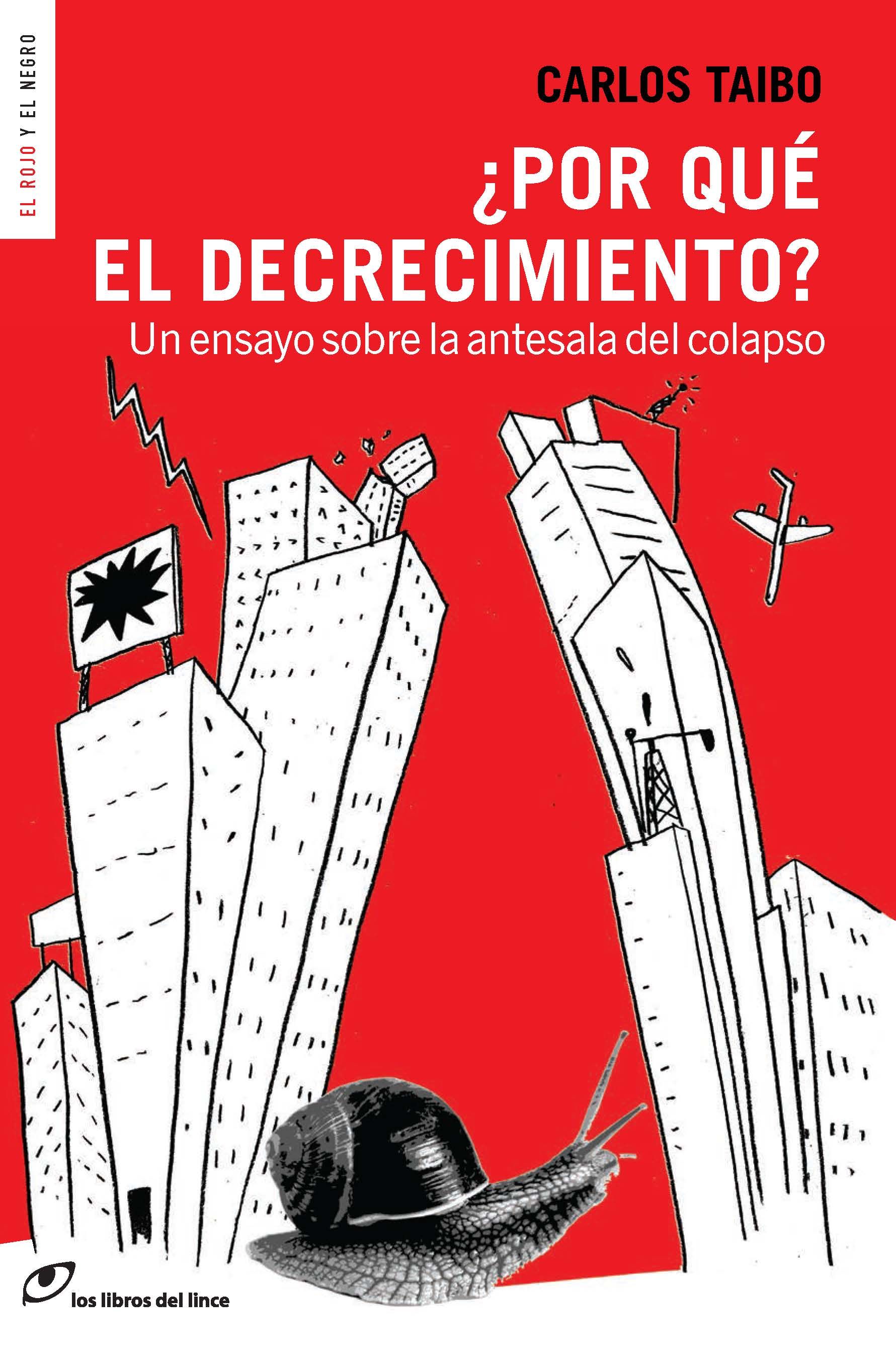 ¿POR QUÉ EL DECRECIMIENTO?. UN ENSAYO EN LA ANTESALA DEL COLAPSO