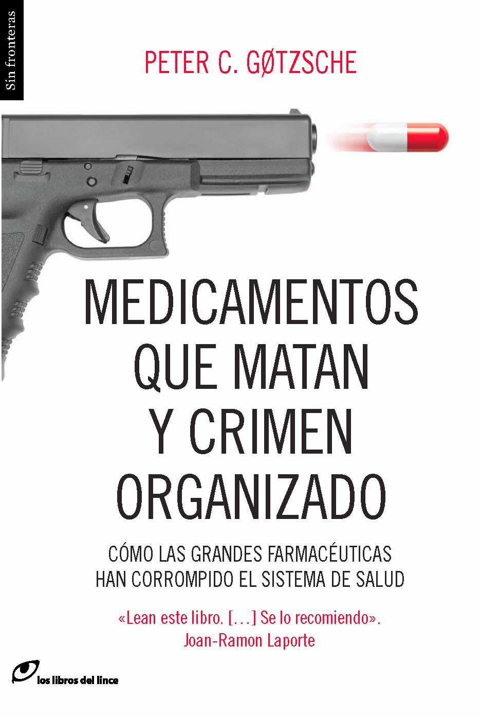 MEDICAMENTOS QUE MATAN Y CRIMEN ORGANIZADO. CÓMO LAS GRANDES FARMACÉUTICAS HAN CORROMPIDO EL SISTEMA DE SALUD