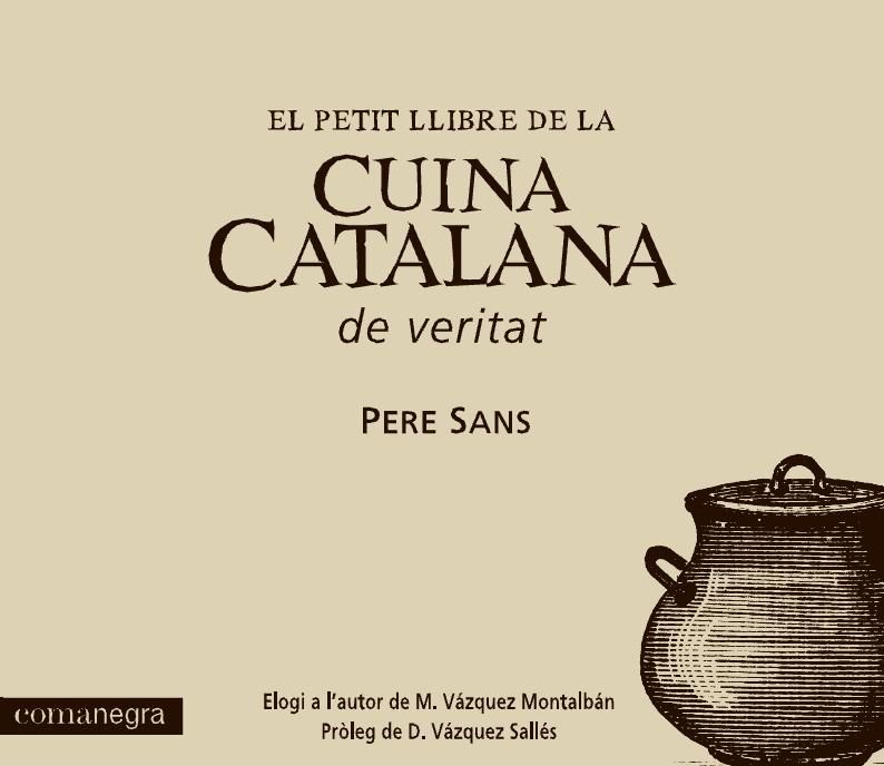 EL PETIT LLIBRE DE LA CUINA CATALANA DE VERITAT. 