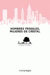 HOMBRES FRÁGILES, MUJERES DE CRISTAL. 