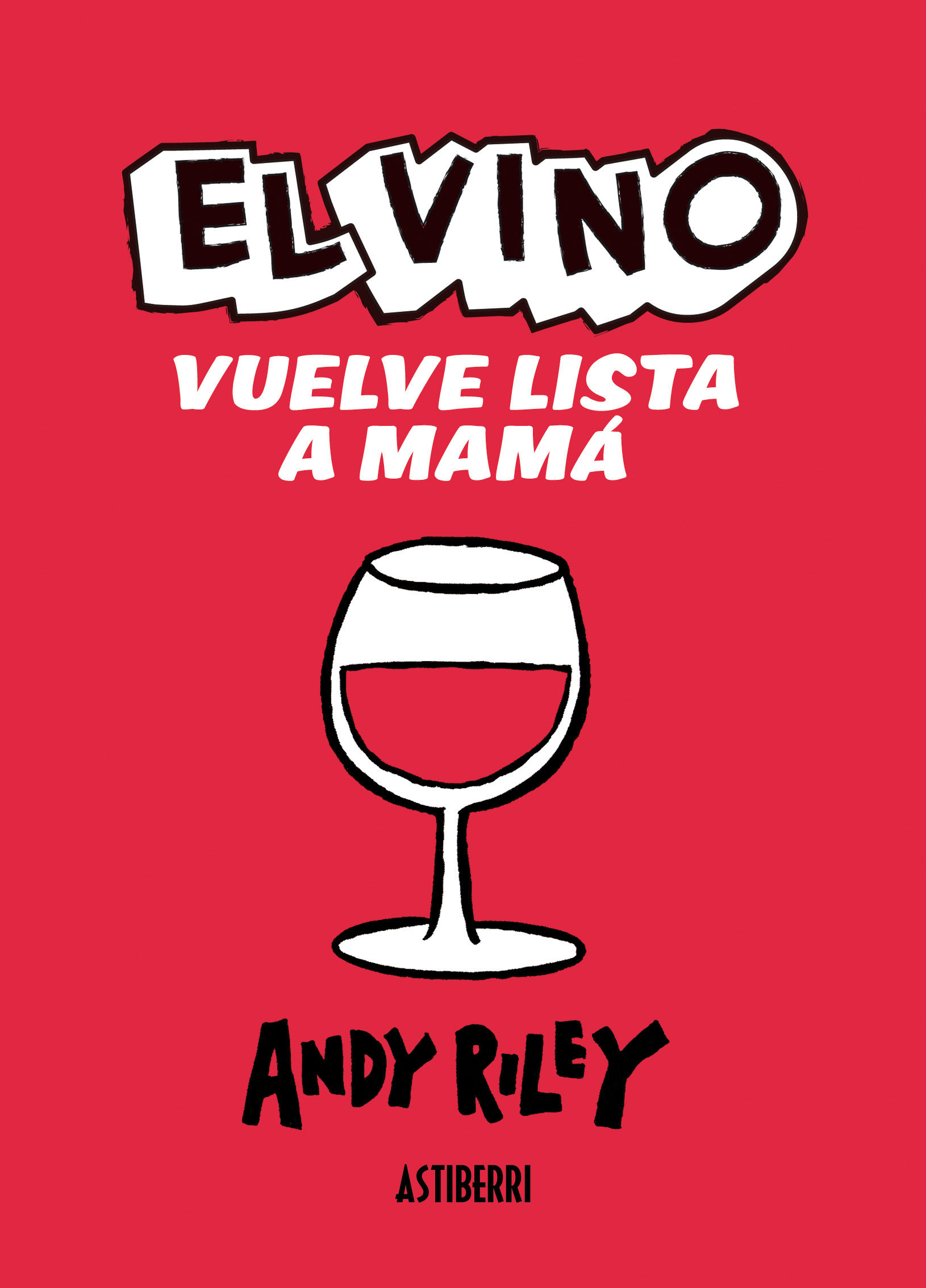 EL VINO VUELVE LISTA A MAMÁ. 