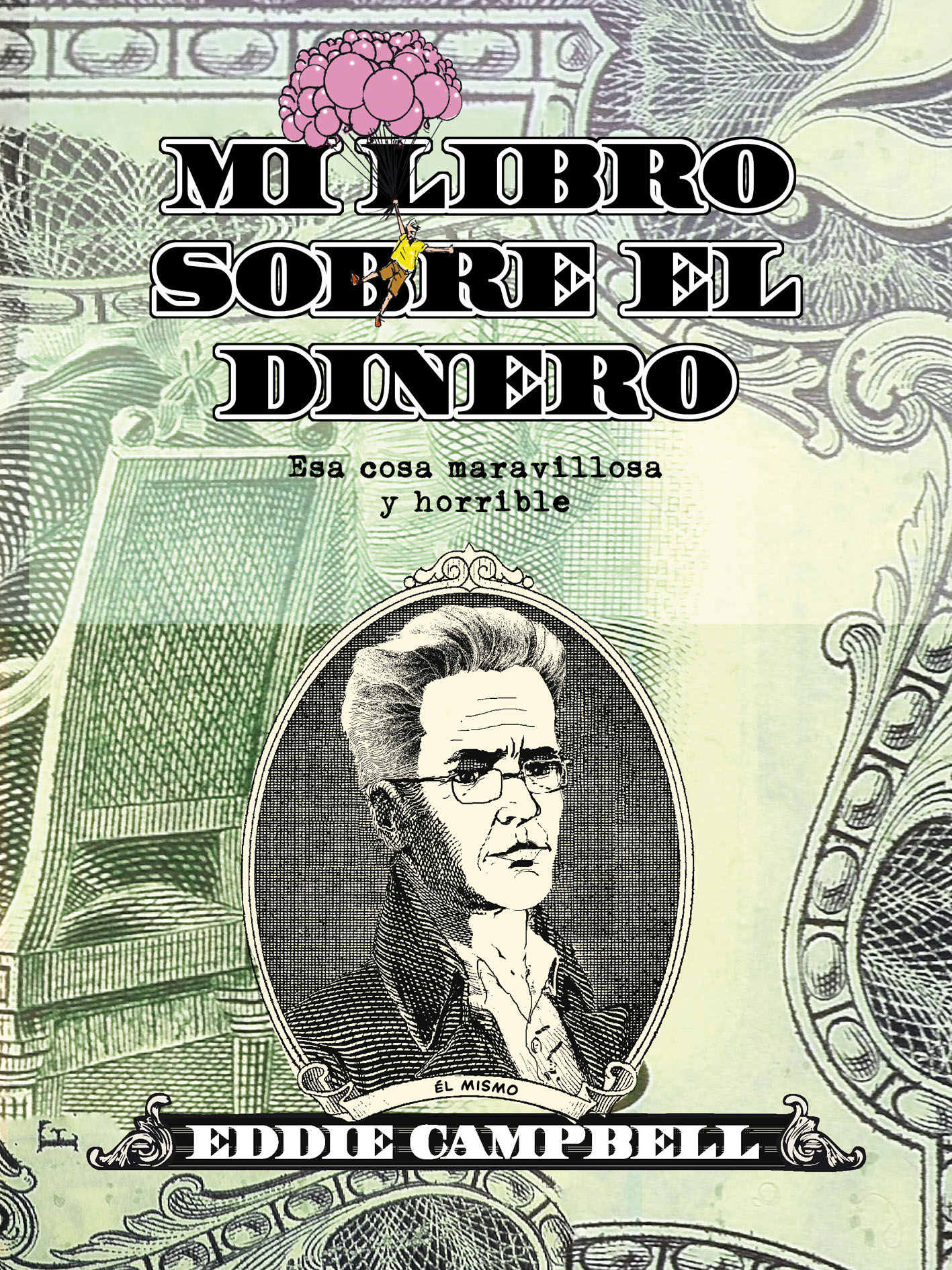 MI LIBRO SOBRE EL DINERO. ESA COSA MARAVILLOSA Y HORRIBLE. ESA COSA MARAVILLOSA Y HORRIBLE