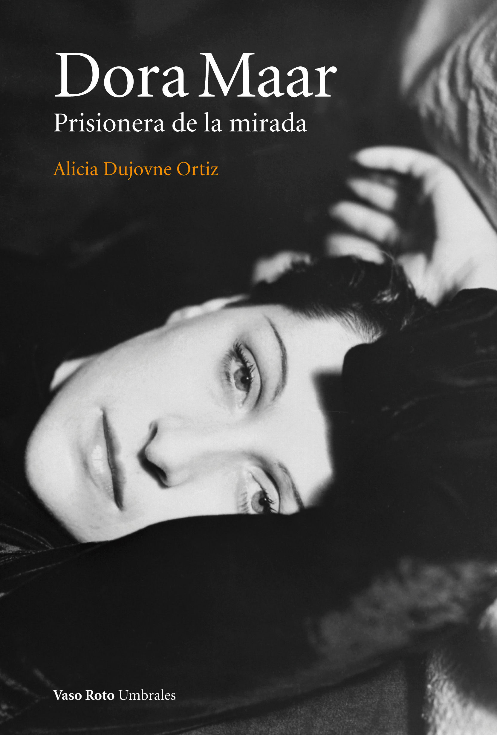 DORA MAAR. PRISIONERA DE LA MIRADA