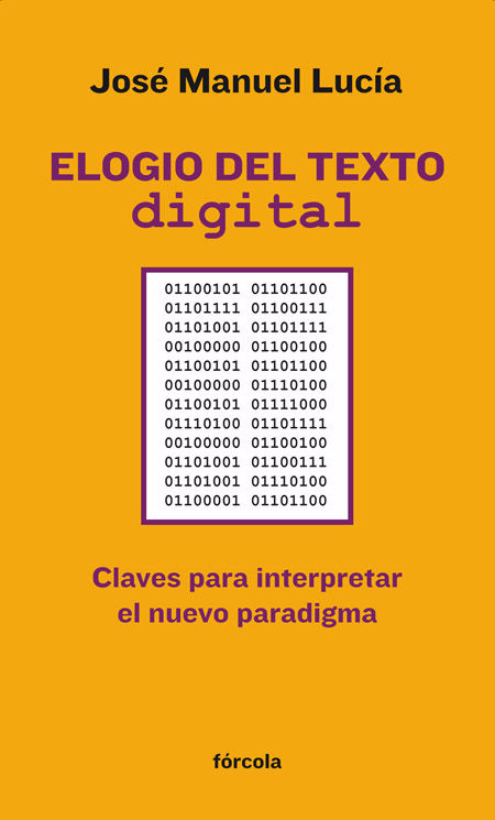 ELOGIO DEL TEXTO DIGITAL. CLAVES PARA INTERPRETAR EL NUEVO PARADIGMA