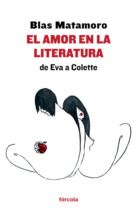 EL AMOR EN LA LITERATURA: DE EVA A COLETTE. RAZÓN Y LOCURA AMOROSAS