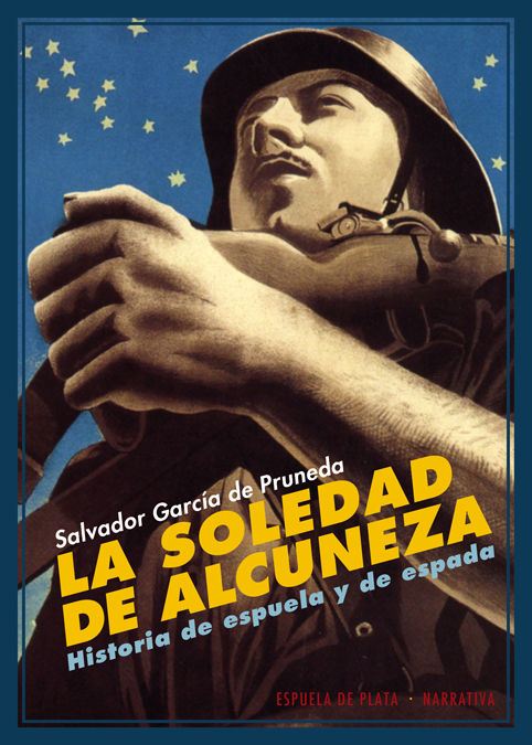 LA SOLEDAD DE ALCUNEZA. (HISTORIA DE ESPUELA Y DE ESPADA)