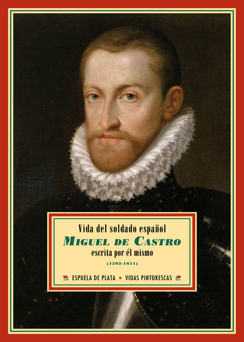 VIDA DEL SOLDADO ESPAÑOL MIGUEL DE CASTRO