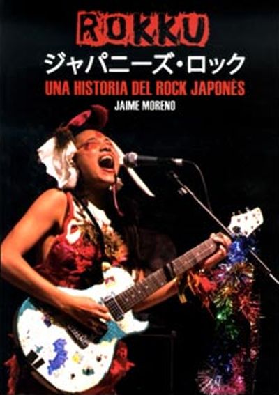 ROKKU. UNA HISTORIA DEL ROCK JAPONÉS