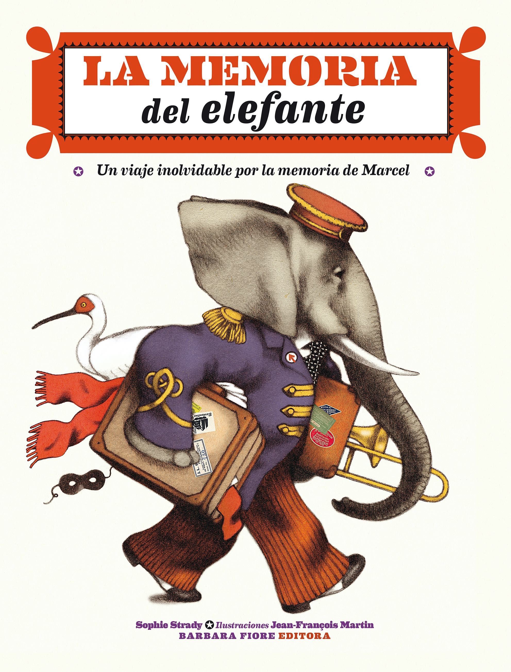 LA MEMORIA DEL ELEFANTE. UN VIAJE INOLVIDABLE POR LA MEMORIA DE MARCEL