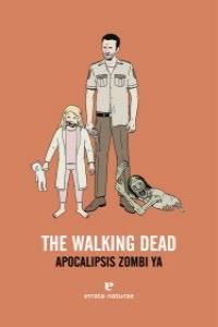 THE WALKING DEAD. APOCALIPSIS ZOMBI YA