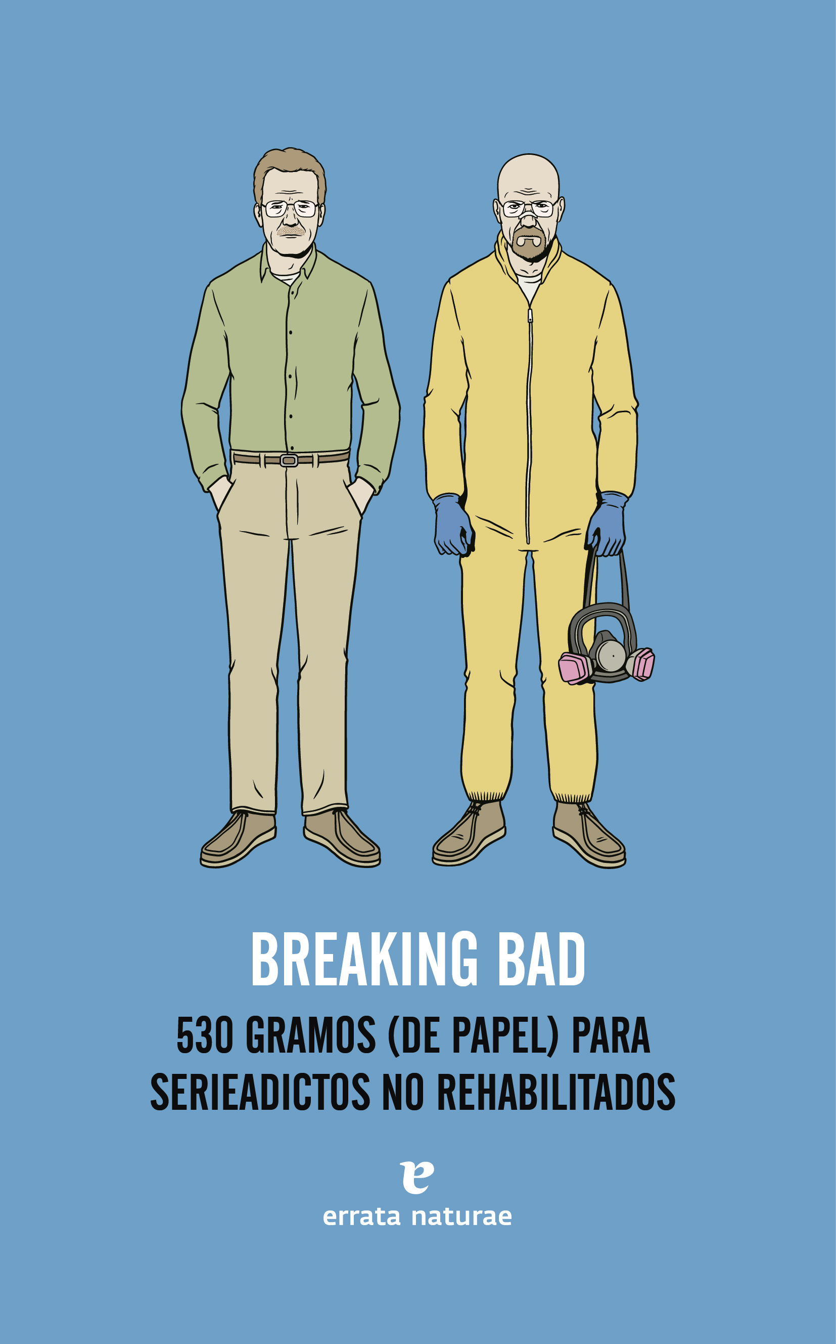 BREAKING BAD. 530 GRAMOS (DE PAPEL) PARA SERIEADICTOS NO REHABILITADOS